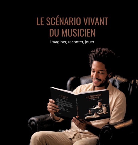 Couverture de Le scénario vivant du musicien. Agrandir la couverture complète.
